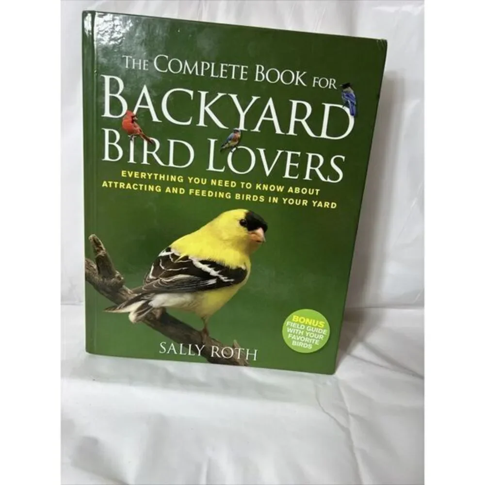 Complete Book for Backyard Birdlovers - Hardcover By Sally Roth
